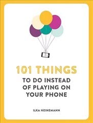 101 Things To Do Instead of Playing on Your Phone цена и информация | Фантастика, фэнтези | kaup24.ee