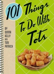 101 Things to Do with Tots hind ja info | Retseptiraamatud | kaup24.ee