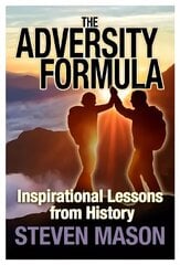 Adversity Formula: Inspirational Lessons from History hind ja info | Eneseabiraamatud | kaup24.ee