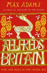 Aelfred's Britain: War and Peace in the Viking Age Reissue hind ja info | Ajalooraamatud | kaup24.ee
