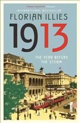 1913: The Year before the Storm Main hind ja info | Ajalooraamatud | kaup24.ee