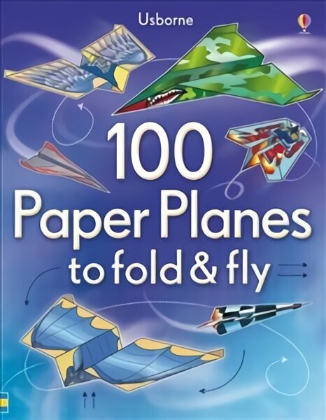 100 Paper Planes to Fold and Fly New edition hind ja info | Noortekirjandus | kaup24.ee