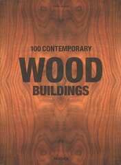 100 Contemporary Wood Buildings Multilingual edition цена и информация | Книги по архитектуре | kaup24.ee