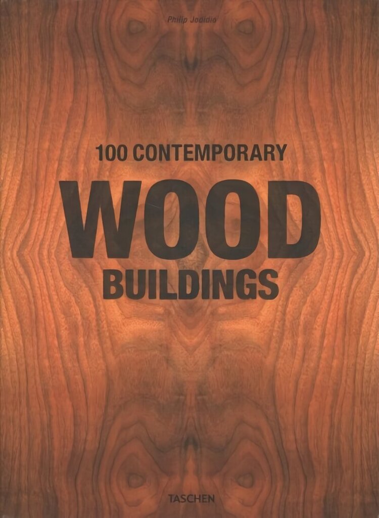 100 Contemporary Wood Buildings Multilingual edition hind ja info | Arhitektuuriraamatud | kaup24.ee