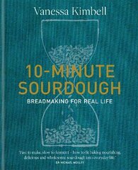 10-Minute Sourdough: Breadmaking for Real Life цена и информация | Книги рецептов | kaup24.ee