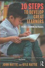 10 Steps to Develop Great Learners: Visible Learning for Parents цена и информация | Развивающие книги | kaup24.ee