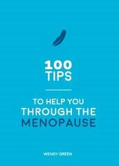 100 Tips to Help You Through the Menopause: Practical Advice for Every Body hind ja info | Eneseabiraamatud | kaup24.ee