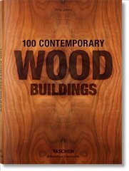 100 Contemporary Wood Buildings Multilingual edition hind ja info | Arhitektuuriraamatud | kaup24.ee