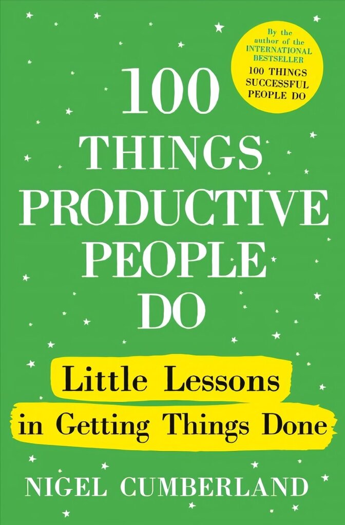 100 Things Productive People Do: Little lessons in getting things done hind ja info | Majandusalased raamatud | kaup24.ee