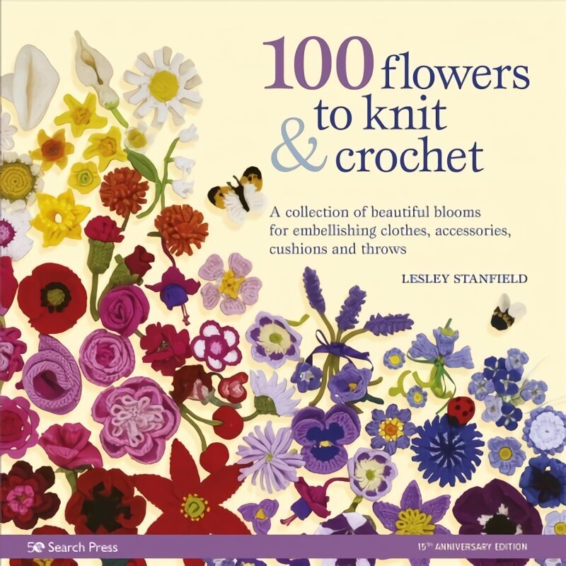 100 Flowers to Knit & Crochet (new edition): A Collection of Beautiful Blooms for Embellishing Clothes, Accessories, Cushions and Throws цена и информация | Kunstiraamatud | kaup24.ee