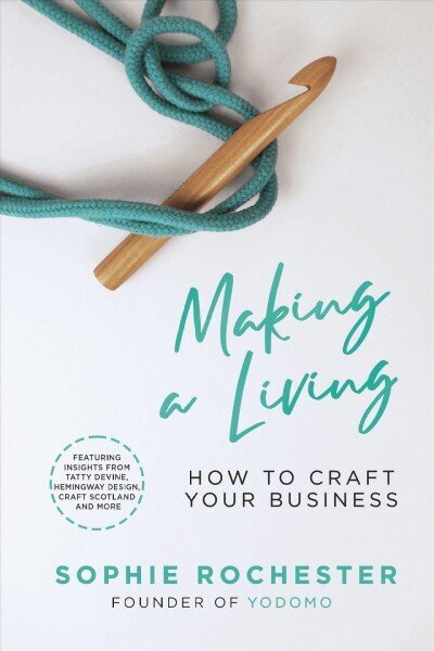 Making a Living *BUSINESS BOOK AWARDS HIGHLY COMMENDED 2022*: How to Craft Your Business цена и информация | Majandusalased raamatud | kaup24.ee