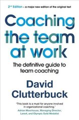 Coaching the Team at Work 2: The definitive guide to team coaching hind ja info | Majandusalased raamatud | kaup24.ee