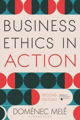 Business Ethics in Action: Managing Human Excellence in Organizations 2nd edition hind ja info | Majandusalased raamatud | kaup24.ee