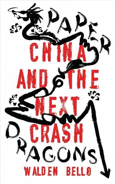 Paper Dragons: China and the Next Crash hind ja info | Majandusalased raamatud | kaup24.ee