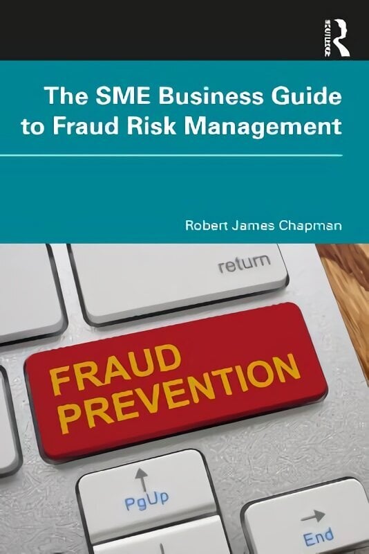 SME Business Guide to Fraud Risk Management hind ja info | Majandusalased raamatud | kaup24.ee