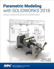 Parametric Modeling with SOLIDWORKS 2018 hind ja info | Majandusalased raamatud | kaup24.ee