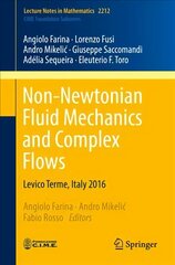 Non-Newtonian Fluid Mechanics and Complex Flows: Levico Terme, Italy 2016 1st ed. 2018 hind ja info | Majandusalased raamatud | kaup24.ee