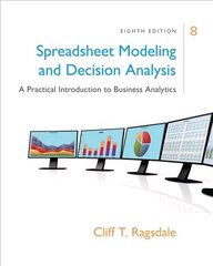 Spreadsheet Modeling & Decision Analysis: A Practical Introduction to Business Analytics 8th edition цена и информация | Книги по экономике | kaup24.ee