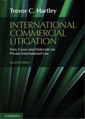 International Commercial Litigation: Text, Cases and Materials on Private International Law 2nd Revised edition hind ja info | Majandusalased raamatud | kaup24.ee