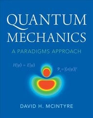 Quantum Mechanics: A Paradigms Approach hind ja info | Majandusalased raamatud | kaup24.ee