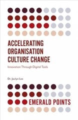 Accelerating Organisation Culture Change: Innovation Through Digital Tools hind ja info | Majandusalased raamatud | kaup24.ee