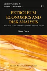 Petroleum Economics and Risk Analysis: A Practical Guide to E&P Investment Decision-Making, Volume 71 цена и информация | Книги по экономике | kaup24.ee
