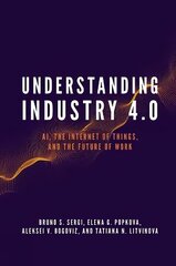 Understanding Industry 4.0: AI, the Internet of Things, and the Future of Work hind ja info | Majandusalased raamatud | kaup24.ee