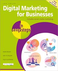 Digital Marketing for Businesses in easy steps 2nd edition цена и информация | Книги по экономике | kaup24.ee