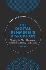 Digital Renminbi's Disruption: Shaping the Global Economic, Financial and Policy Landscapes цена и информация | Книги по экономике | kaup24.ee