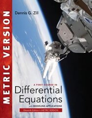 First Course in Differential Equations with Modeling Applications, International Metric Edition 11th edition цена и информация | Книги по экономике | kaup24.ee