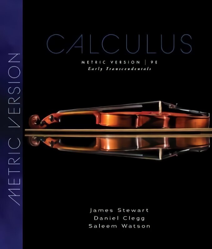 Calculus: Early Transcendentals, Metric Edition: Early Transcendentals, Metric Edition 9th edition hind ja info | Majandusalased raamatud | kaup24.ee