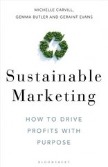 Sustainable Marketing: How to Drive Profits with Purpose hind ja info | Majandusalased raamatud | kaup24.ee