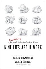 Nine Lies About Work: A Freethinking Leader's Guide to the Real World hind ja info | Majandusalased raamatud | kaup24.ee