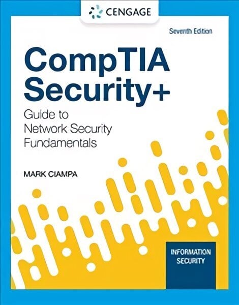 CompTIA Securityplus Guide to Network Security Fundamentals 7th edition hind ja info | Majandusalased raamatud | kaup24.ee