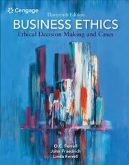 Business Ethics: Ethical Decision Making and Cases 13th edition цена и информация | Книги по экономике | kaup24.ee