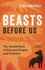 Beasts Before Us: The Untold Story of Mammal Origins and Evolution цена и информация | Книги по экономике | kaup24.ee