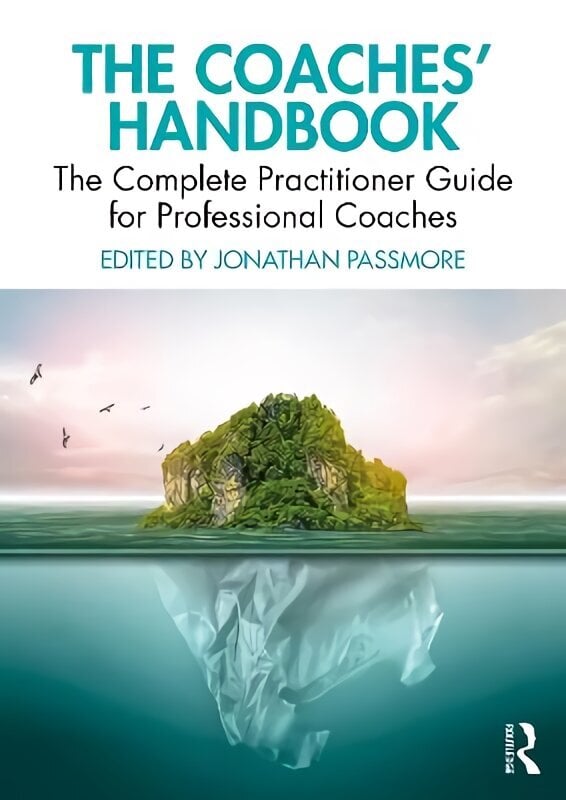 Coaches' Handbook: The Complete Practitioner Guide for Professional Coaches цена и информация | Majandusalased raamatud | kaup24.ee