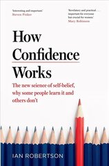 How Confidence Works: The new science of self-belief hind ja info | Majandusalased raamatud | kaup24.ee