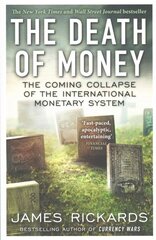 Death of Money: The Coming Collapse of the International Monetary System цена и информация | Книги по экономике | kaup24.ee