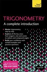 Trigonometry: A Complete Introduction: The Easy Way to Learn Trig цена и информация | Развивающие книги | kaup24.ee