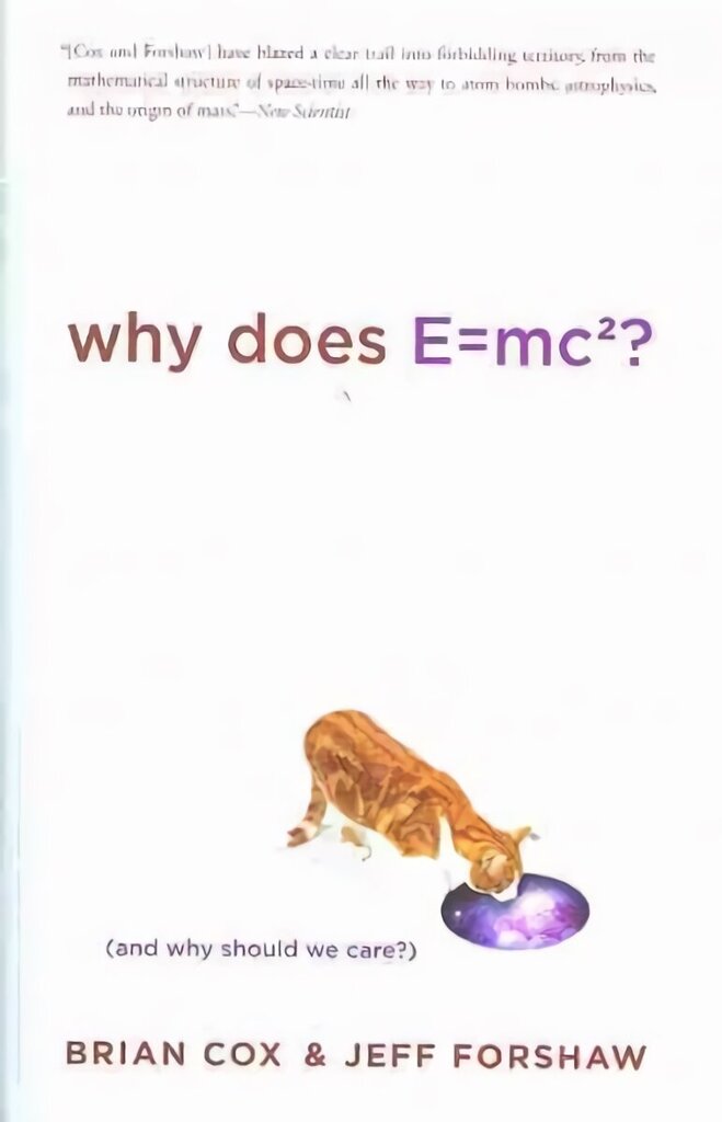 Why Does E=mc2?: (And Why Should We Care?) Special edition hind ja info | Majandusalased raamatud | kaup24.ee