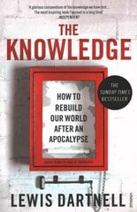 Knowledge: How To Rebuild Our World After An Apocalypse hind ja info | Majandusalased raamatud | kaup24.ee