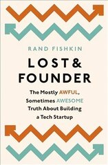 Lost and Founder: A Painfully Honest Field Guide to the Startup World hind ja info | Majandusalased raamatud | kaup24.ee