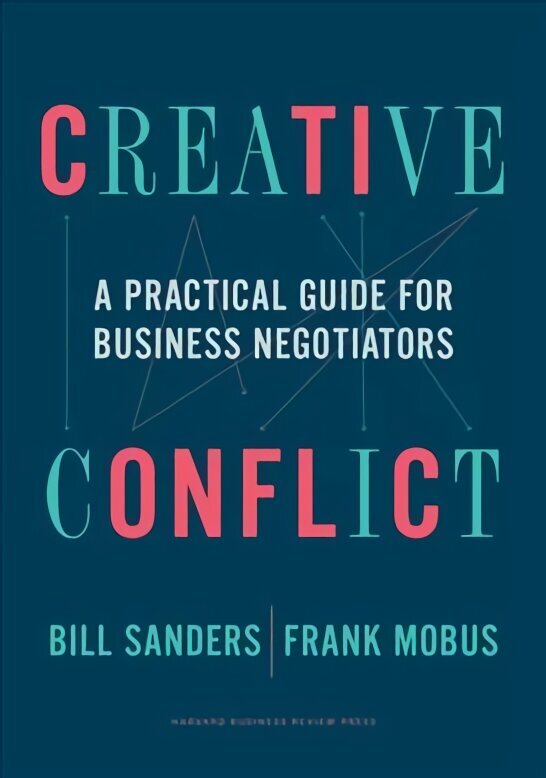 Creative Conflict: A Practical Guide for Business Negotiators hind ja info | Majandusalased raamatud | kaup24.ee