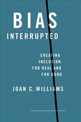 Bias Interrupted: Creating Inclusion for Real and for Good цена и информация | Книги по экономике | kaup24.ee