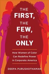 First, the Few, the Only: How Women of Color Can Redefine Power in Corporate America цена и информация | Книги по экономике | kaup24.ee