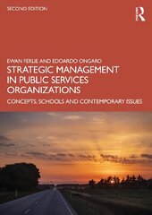 Strategic Management in Public Services Organizations: Concepts, Schools and Contemporary Issues 2nd edition hind ja info | Majandusalased raamatud | kaup24.ee