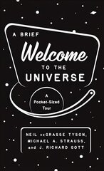 Brief Welcome to the Universe: A Pocket-Sized Tour цена и информация | Книги по экономике | kaup24.ee