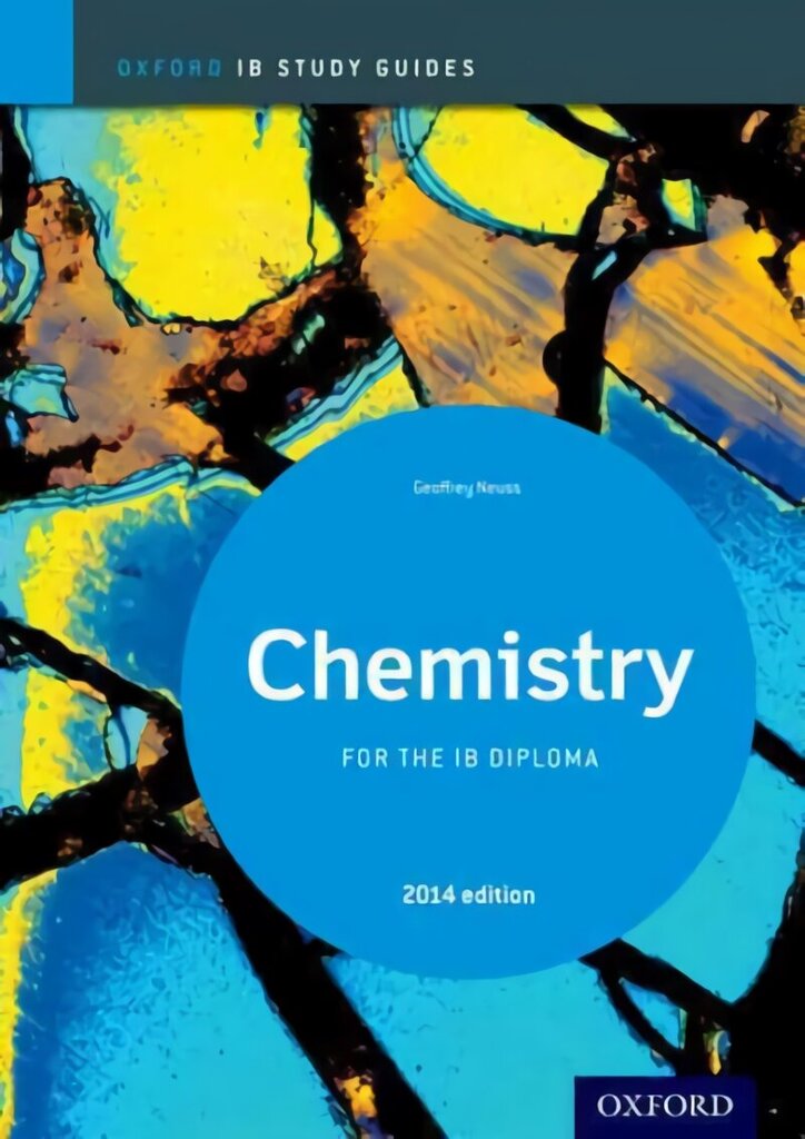 Oxford IB Study Guides: Chemistry for the IB Diploma 2014 2014 Edition hind ja info | Majandusalased raamatud | kaup24.ee