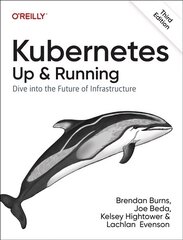 Kubernetes - Up and Running: Dive into the Future of Infrastructure 3rd New edition цена и информация | Книги по экономике | kaup24.ee